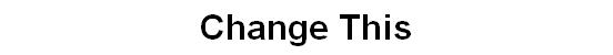 Change This