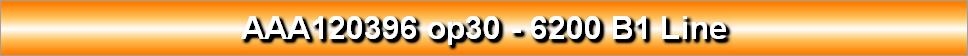 AAA120396 op30 - 6200 B1 Line