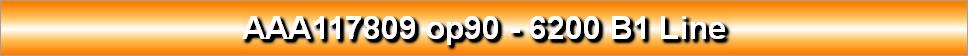 AAA117809 op90 - 6200 B1 Line