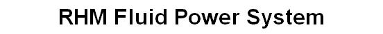 RHM Fluid Power System