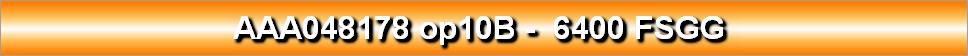 AAA048178 op10B -  6400 FSGG 