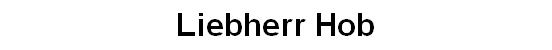 Liebherr Hob
