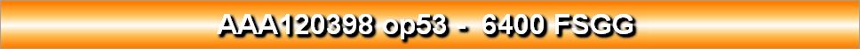 AAA120398 op53 -  6400 FSGG 