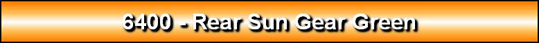 6400 - Rear Sun Gear Green