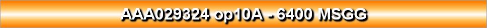 AAA029324 op10A - 6400 MSGG