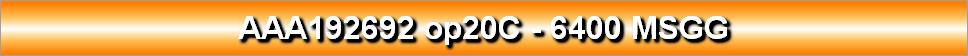 AAA192692 op20C - 6400 MSGG