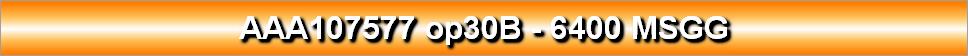 AAA107577 op30B - 6400 MSGG