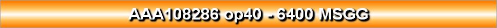 AAA108286 op40 - 6400 MSGG