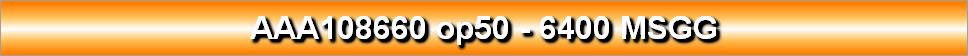 AAA108660 op50 - 6400 MSGG