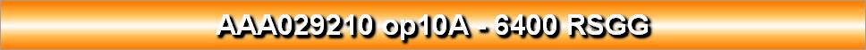 AAA029210 op10A - 6400 RSGG