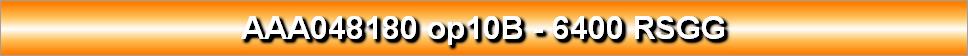 AAA048180 op10B - 6400 RSGG