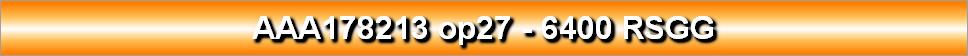 AAA178213 op27 - 6400 RSGG