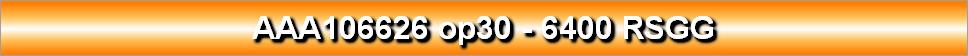 AAA106626 op30 - 6400 RSGG