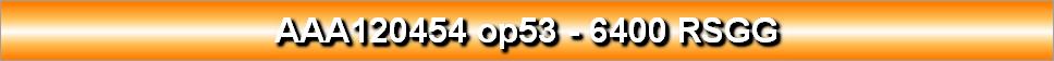 AAA120454 op53 - 6400 RSGG
