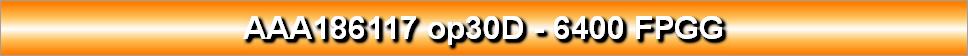 AAA186117 op30D - 6400 FPGG