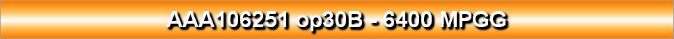 AAA106251 op30B - 6400 MPGG
